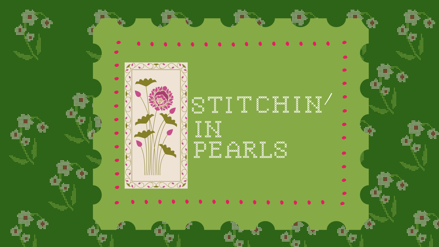 Stitchin' In Pearls logo on a green cross-stitch floral background